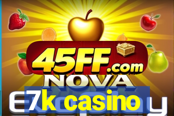 7k casino